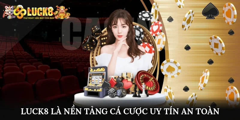 Siêu phẩm sòng bài trực tuyến LUCK8
