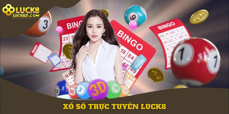 Xổ số trực tuyến LUCK8